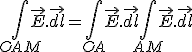 3$\int_{OAM} \vec{E}.\vec{dl} = \int_{OA} \vec{E}.\vec{dl} + \int_{AM} \vec{E}.\vec{dl}