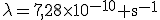 3$\lambda=7,28\times10^{-10}\rm s^{-1}