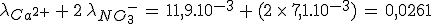3$\lambda_{Ca^{2+}}\,+\,2\,\lambda_{NO_3^-}\,=\,11,9.10^{-3}\,+\,(2\,\times\,7,1.10^{-3})\,=\,0,0261