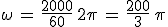 3$\omega\,=\,\frac{2000}{60}\,2\pi\,=\,\frac{200}{3}\,\pi