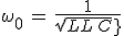 3$\omega_0\,=\,\frac{1}{sqrt{L\,C}}