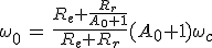 3$\omega_0\,=\,\frac{R_e+\frac{R_r}{A_0+1}}{R_e+R_r}(A_0+1)\omega_c