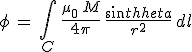 3$\phi\,=\,\int_C\,\frac{\mu_0\,M}{4\pi}\,\frac{sin\theta}{r^2}\,dl