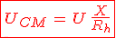 3$\red{\fbox{U_{CM}\,=\,U\,\frac{X}{R_h}}}