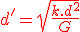 3$\red{d' = \sqrt{\frac{k.d^2}{G}}}