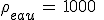 3$\rho_{eau}\,=\,1000\; kg.m^{-3}