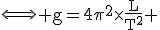 3$\rm\Longleftrightarrow g=4\pi^2\times\frac{L}{T^2} ; T\ge 0