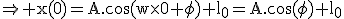 3$\rm\Rightarrow x(0)=A.\cos(w\times0+\phi)+l_0=A.\cos(\phi)+l_0