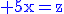 3$\rm\blue 5x=z