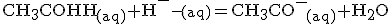 3$\rm{{CH_3COOH}_{(aq)}+{HO^-}_{(aq)}={CH_3COO^-}_{(aq)}+H_2O}