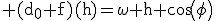 3$\rm (d_{0} f)(h)=\omega h cos(\phi)