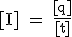 3$\rm [I] = \fr{[q]}{[t]}