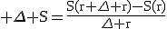 3$\rm \Delta S=\frac{S(r+\Delta r)-S(r)}{\Delta r}