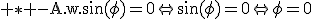 3$\rm \ast -A.w.\sin(\phi)=0\Leftrightarrow\sin(\phi)=0\Leftrightarrow\phi=0