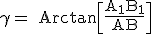 3$\rm \gamma = Arctan{\Big[\frac{A_1B_1}{AB}\Big]}