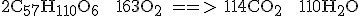 3$\rm 2C_{57}H_{110}O_6 + 163O_2 ==> 114CO_2 + 110H_2O