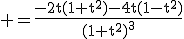 3$\rm =\frac{-2t(1+t^2)-4t(1-t^2)}{(1+t^2)^3}