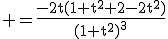 3$\rm =\frac{-2t(1+t^2+2-2t^2)}{(1+t^2)^3}