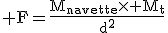 3$\rm F=\frac{M_{navette}\times M_{t}}{d^{2}}