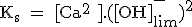 3$\rm K_s = [Ca^{2+}].([OH]^-_{lim})^2