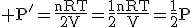 3$\rm P'=\frac{nRT}{2V}=\frac{1}{2}\frac{nRT}{V}=\frac{1}{2}P