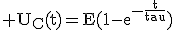3$\rm U_C(t)=E(1-e^{-\fr{t}{tau}})
