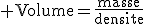 3$\rm Volume=\frac{masse}{densite}