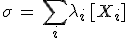 3$\sigma\,=\,\sum_i\lambda_i\,[X_i]