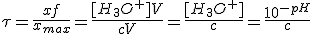 3$\tau=\frac{xf}{x_{max}}=\frac{[H_3O^+]V}{cV}=\frac{[H_3O^+]}{c}=\frac{10^{-pH}}{c}