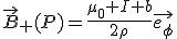 3$\vec{B}_+(P)=\frac{\mu_0 I b}{2\rho}\vec{e_{\phi}}