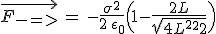 3$\vec{F_{- => +}}\,=\,-\frac{\sigma^2}{2\,\epsilon_0}\Big(1-\frac{2L}{sqrt{4L^2+R^2}}\Big)