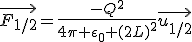 3$\vec{F_{1/2}}=\frac{-Q^2}{4\pi \epsilon_0 (2L)^2}\vec{u_{1/2}