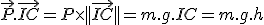 3$\vec{P}.\vec{IC}~=~P\times~||\vec{IC}||~=~m.g.IC~=~m.g.h