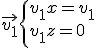 3$\vec{v_1}\left\{
 \\ \begin{array}{ll}
 \\ v_1x=v_1 \\
 \\ v_1z=0 
 \\ \end{array}
 \\ \right.