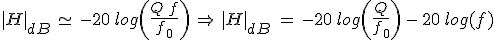 3$|H|_{dB}\,\simeq\,-20\,log\left(\frac{Q\,f}{f_0}\right)\,\Rightarrow\,|H|_{dB}\,\,=\,-20\,log\left(\frac{Q}{f_0}\right)\,-\,20\,log(f)