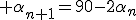 3$ \alpha_{n+1}=90-2\alpha_n