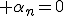 3$ \alpha_n=0