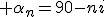 3$ \alpha_n=90-ni