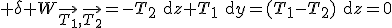 3$ \delta W_{\vec{T_1},\vec{T_2}}=-T_2\text{d}z+T_1\text{d}y=(T_1-T_2)\text{d}z=0