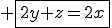 3$ \fbox{2y+z=2x}