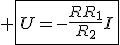 3$ \fbox{U=-\frac{RR_1}{R_2}I}