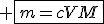 3$ \fbox{m=cVM}