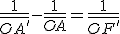 3$ \frac{1}{\bar{OA'}}-\frac{1}{\bar{OA}} = \frac{1}{\bar{OF'}}