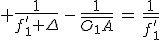 3$ \frac{1}{f'_1+\Delta}\,-\,\frac{1}{\bar{O_1A}}\,=\,\frac{1}{\bar{f'_1}}