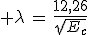 3$ \lambda\,=\,\frac{12,26}{\sqrt{E_c}}