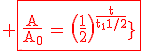 3$ \red\fbox{\rm{\frac{A}{A_0}\,=\,\(\frac{1}{2}\)^{\frac{t}{t_{1/2}}}}}