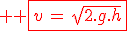 3$ \red \fbox{v\,=\,\sqrt{2.g.h}}