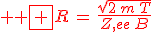 3$ \red \fbox {R\,=\,\frac{\sqrt{2\,m\,T}}{Z\,e\,B}}