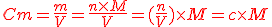 3$ \red Cm = \fr{m}{V} = \fr{n\times{M}}{V} = (\fr{n}{V})\times{M} = c\times{M}