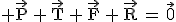 3$ \rm{\vec{P}\,+\,\vec{T}\,+\,\vec{F}\,+\,\vec{R}\,=\,\vec{0}}